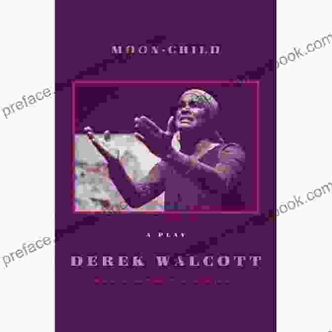 Derek Walcott's Moon Child Book Cover Moon Child: A Play Derek Walcott