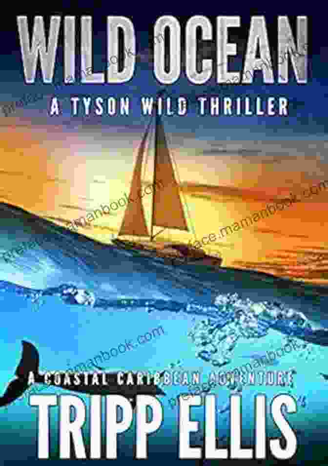 Tyson Wild, The Experienced Adventurer And Passionate Conservationist, Leading The Coastal Caribbean Adventure. Wild Justice: A Coastal Caribbean Adventure (Tyson Wild Thriller 2)
