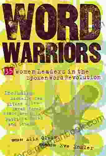 Word Warriors: 35 Women Leaders In The Spoken Word Revolution