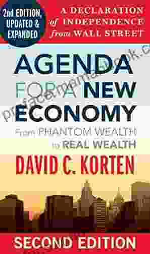 Agenda For A New Economy: From Phantom Wealth To Real Wealth