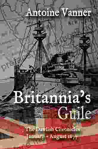Britannia S Guile: The Dawlish Chronicles January August 1877