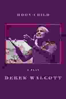 Moon Child: A Play Derek Walcott