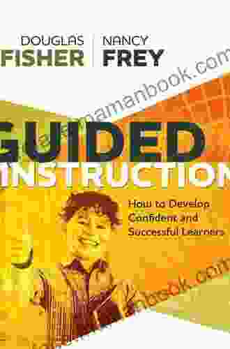 Guided Instruction: How To Develop Confident And Successful Learners