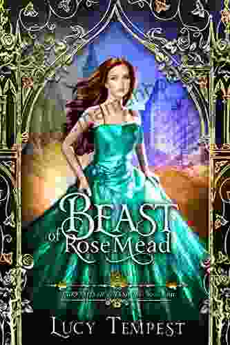 Beast Of Rosemead: A Retelling Of Beauty And The Beast (Fairytales Of Folkshore 4)