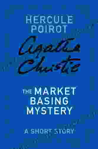 The Market Basing Mystery: A Hercule Poirot Story (Hercule Poirot Mysteries)