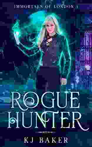 Rogue Hunter: An Urban Fantasy Novel (Immortals Of London 1)