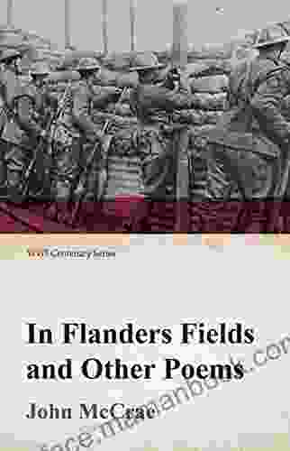 In Flanders Fields And Other Poems (WWI Centenary Series)