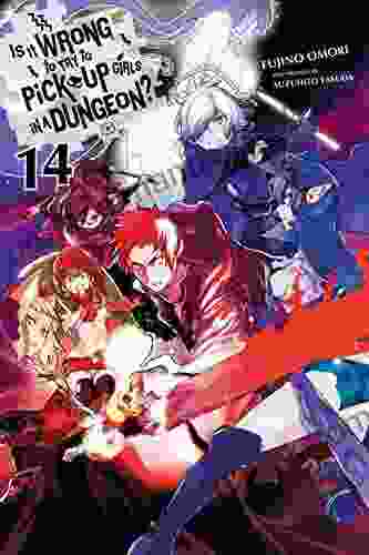 Is It Wrong To Try To Pick Up Girls In A Dungeon? Vol 14 (light Novel) (Is It Wrong To Pick Up Girls In A Dungeon?)
