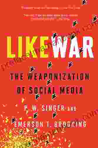 Likewar: The Weaponization Of Social Media