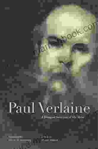 Paul Verlaine: A Bilingual Selection Of His Verse