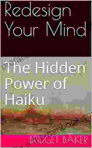 Redesign Your Mind: The Hidden Power Of Haiku