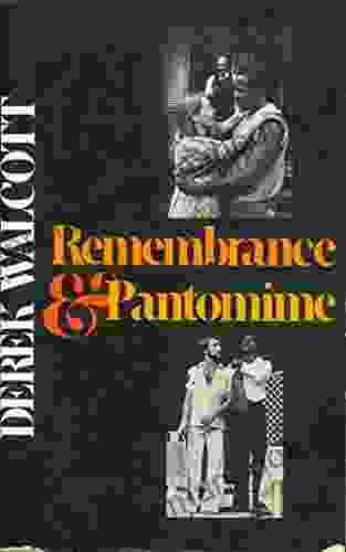 Remembrance And Pantomime: A Play