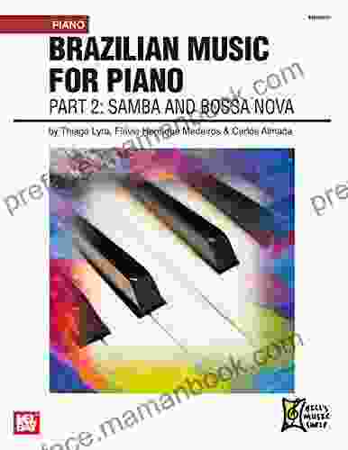 Brazilian Music For Piano: Part 2 Samba And Bossa Nova