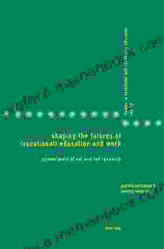 Shaping The Futures Of (Vocational) Education And Work: Commitment Of VET And VET Research (Studies In Vocational And Continuing Education 13)