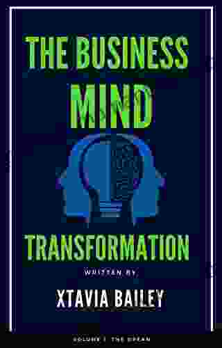 The Business Mind Transformation : Volume 1: The Dream