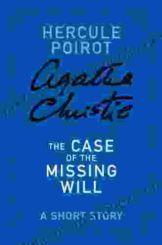 The Case Of The Missing Will: A Hercule Poirot Story (Hercule Poirot Mysteries)
