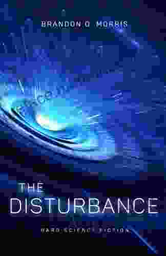 The Disturbance: Hard Science Fiction