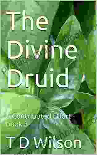 The Divine Druid: A Contributed Effort 3