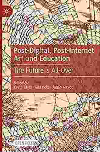 Post Digital Post Internet Art And Education: The Future Is All Over (Palgrave Studies In Educational Futures)