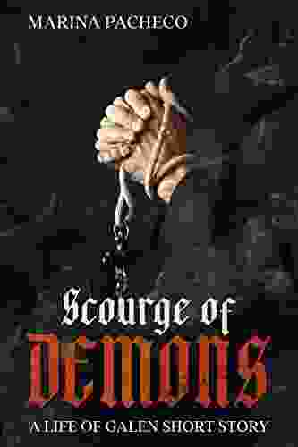 Scourge Of Demons: A Life Of Galen Short Story