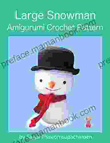 Large Snowman: Amigurumi Crochet Pattern