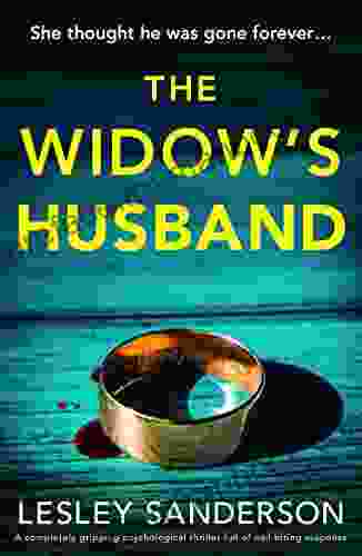 The Widow S Husband: A Completely Gripping Psychological Thriller Full Of Nail Biting Suspense