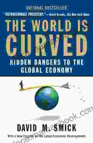 The World Is Curved: Hidden Dangers To The Global Economy