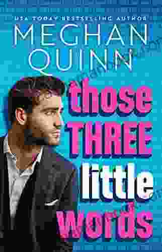 Those Three Little Words Meghan Quinn