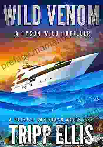 Wild Venom: A Coastal Caribbean Adventure (Tyson Wild Thriller 31)