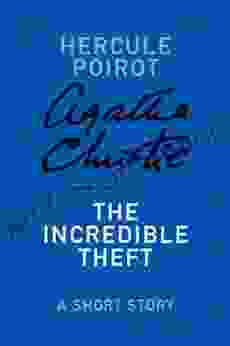 The Incredible Theft: A Hercule Poirot Story (Hercule Poirot Mysteries)