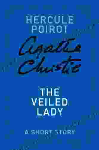 The Veiled Lady: A Hercule Poirot Story (Hercule Poirot Mysteries)