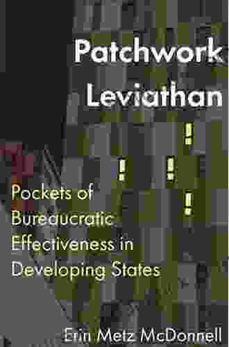 Patchwork Leviathan: Pockets Of Bureaucratic Effectiveness In Developing States
