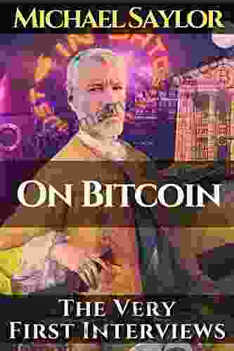 Michael Saylor On Bitcoin The Very First Interviews : Featuring A Pompliano Coindesk S N Whittemore S Livera A Henderson Guy Swann