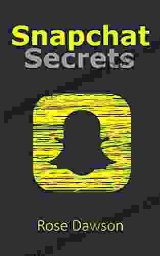Snapchat Secrets: How To Access Secret Features Hidden By Snapchat (Social Media Online Marketing 1)