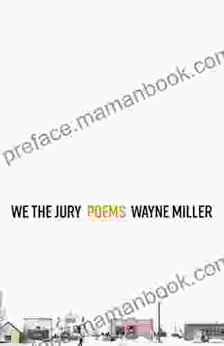 We The Jury: Poems Wayne Miller