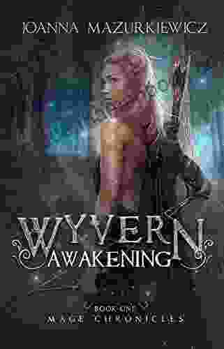 Wyvern Awakening (Mage Chronicles #1) Joanna Mazurkiewicz